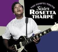 The Gospel Truth+Sister Rosetta Tharpe+4 Bonus