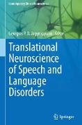 Translational Neuroscience of Speech and Language Disorders