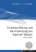 Thrombus-Bildung und die Anwendung von futomat®-Wasser