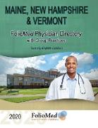 Maine, New Hampshire & Vermont Physician Directory with Group Practices 2020 Twenty-Eighth Edition