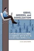 Geeks, Geezers, and Googlization