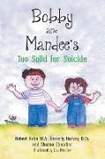 Bobby and Mandee's Too Solid for Suicide