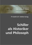 Schiller als Historiker und Philosoph