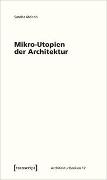 Mikro-Utopien der Architektur