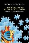 The European Monetary Union: Europe at the Crossroads