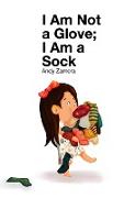 I Am Not a Glove, I am a Sock