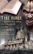 The Bible, "The Perfect Tool for the Devil" Now the Devil Is in the White House