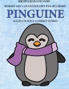 Malbuch für 4-5 jährige Kinder (Pinguine): Dieses Buch enthält 40 stressfreie Farbseiten, mit denen die Frustration verringert und das Selbstvertrauen