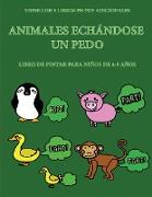 Libro de pintar para niños de 4-5 años (Animales echándose un pedo): Este libro tiene 40 páginas para colorear sin estrés, para reducir la frustración