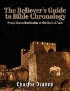 The Believer's Guide to Bible Chronology