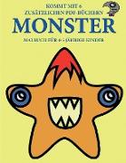 Malbuch für 4-5 jährige Kinder (Monster): Dieses Buch enthält 40 stressfreie Farbseiten, mit denen die Frustration verringert und das Selbstvertrauen