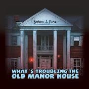 What's Troubling the Old Manor House