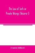 The law of torts or private wrongs (Volume I)