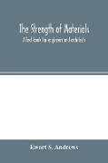 The strength of materials, a text-book for engineers and architects