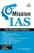 Mission IAS - Prelim/ Main Exam, Trends, How to prepare, Strategies, Tips & Detailed Syllabus 2nd Edition