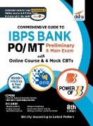 Comprehensive Guide to IBPS Bank PO/ MT Preliminary & Main Exam with Online Course & 4 Online CBTs (8th Edition)