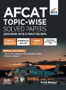 AFCAT Topic-wise Solved Papers (2011 - 19) with 5 Practice Sets 5th Edition