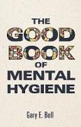 The Good Book of Mental Hygiene