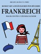 Malbuch für 4-5 jährige Kinder (Frankreich): Dieses Buch enthält 40 stressfreie Farbseiten, mit denen die Frustration verringert und das Selbstvertrau