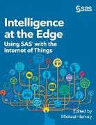 Intelligence at the Edge: Using SAS with the Internet of Things