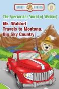 Mr. Waldorf Travels to Montana, Big Sky Country