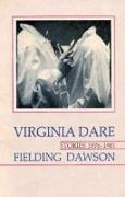 Virginia Dare: Stories 1976-1981