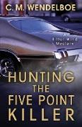 Hunting the Five Point Killer