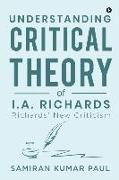 Understanding Critical Theory of I.A. Richards: Richards' New Criticism
