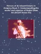 Heroes of Al-Islaam (Islam) in America Book 1