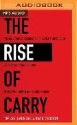 The Rise of Carry: The Dangerous Consequences of Volatility Suppression and the New Financial Order of Decaying Growth and Recurring Cris