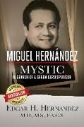 Miguel Hernandez--Mystic: In Search of a Green Card