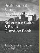 Psd: Professional Scrum Developer Question Bank and Reference Guide
