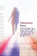 Democracy Road: The Remembered Words of Doris Granny D Haddock from her walk across the United States for Campaign Finance Reform at a