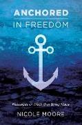 Anchored in Freedom: Messages of Truth that Bring Hope