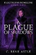 A Plague of Shadows