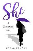 She: A Cautionary Tale