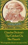 Charles Dickens' The Cricket On The Hearth: "We forge the chains we wear in life."