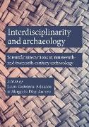 Interdisciplinarity and Archaeology: Scientific Interactions in Nineteenth- And Twentieth-Century Archaeology