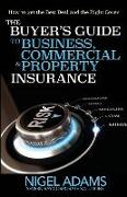 The Buyer's Guide to Business, Commercial and Property Insurance