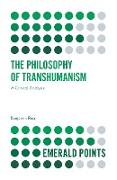 The Philosophy of Transhumanism