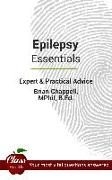 Epilepsy: Essentials: Expert And Practical Advice, Your Most Vital Questions Answered