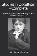 Studies in Occultism - Complete: A Series of Reprints from the Writings of H. P. Blavatsky, Numbers I - VI