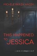 This Happened to Jessica