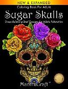 Coloring Book For Adults: Sugar Skulls: Stress Relieving Skull Designs for Adults Relaxation