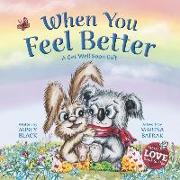 When You Feel Better: A Get Well Soon Gift