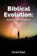 Biblical Evolution: Answering Atheism