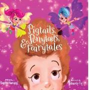 Pigtails, Ponytails and Fairy Tales