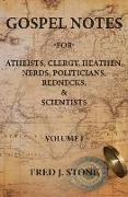 Gospel Notes: For Atheists, Clergy, Heathen, Nerds, Politicians, Rednecks, & Scientists