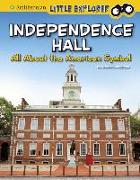 Independence Hall: All about the American Symbol