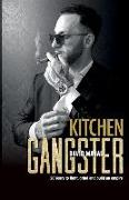 Kitchen Gangster: 20 Years to fight, grind and build an empire